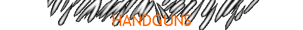 HANDGUNS