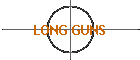LONG GUNS