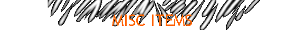 MISC ITEMS